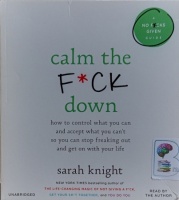 Calm the F*ck Down written by Sarah Knight performed by Sarah Knight on Audio CD (Unabridged)